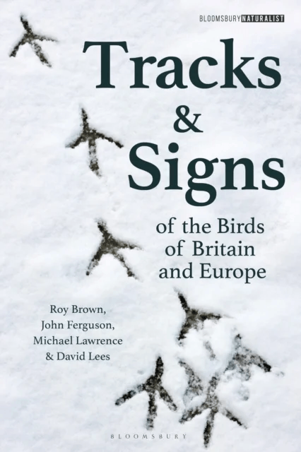Tracks and Signs of the Birds of Britain and Europe av Roy Brown, David Lees, John Ferguson, Michael Lawrence