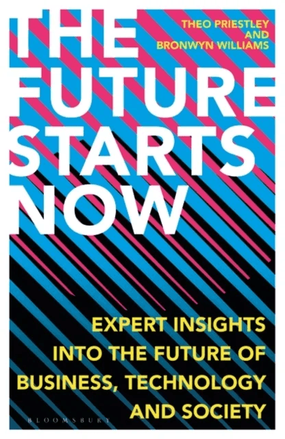 The Future Starts Now av Theo Priestley, Bronwyn Williams
