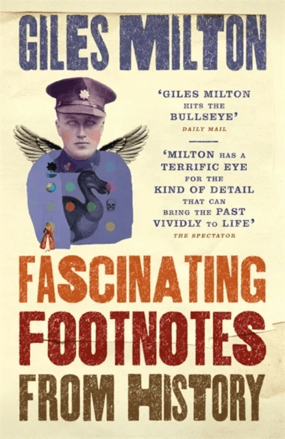 Fascinating Footnotes From History av Giles Milton