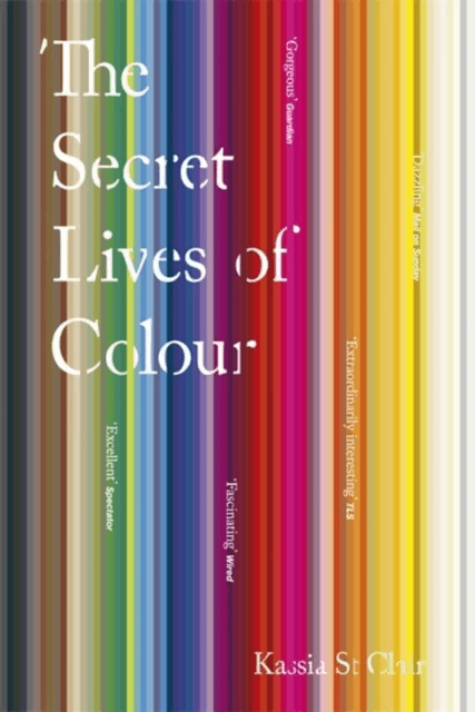 The Secret Lives of Colour av Kassia St Clair
