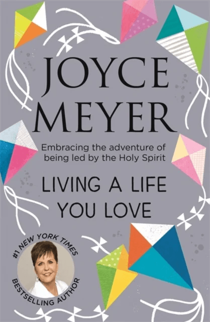 Living A Life You Love av Joyce Meyer