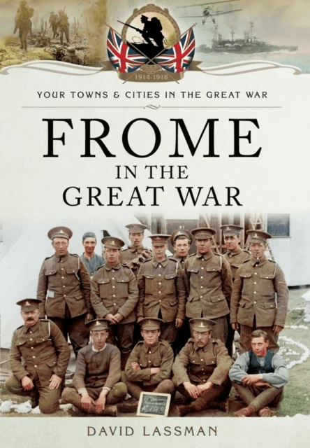 Frome in the Great War av David Lassman