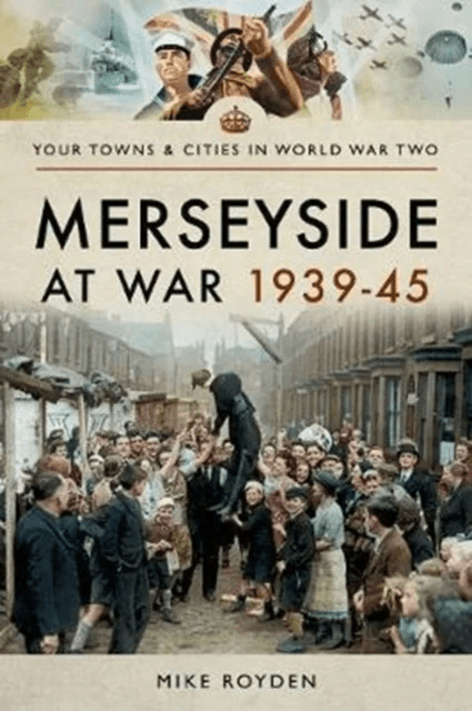 Merseyside at War 1939-45 av Mike Royden