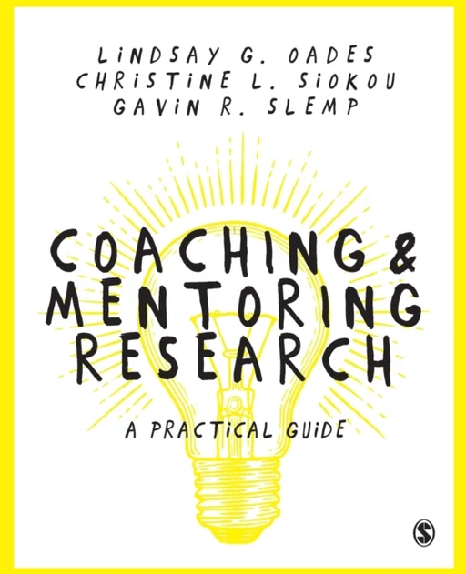 Coaching and Mentoring Research av Lindsay G. Oades, Christine Leanne Siokou, Gavin Slemp