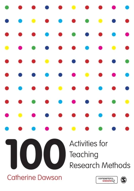 100 Activities for Teaching Research Methods av Catherine Dawson