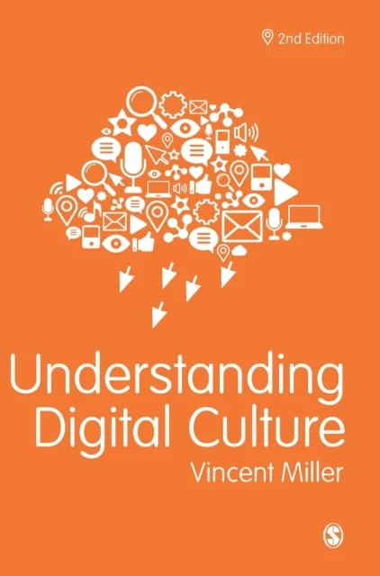 Understanding Digital Culture av Vincent (University of Kent UK) Miller