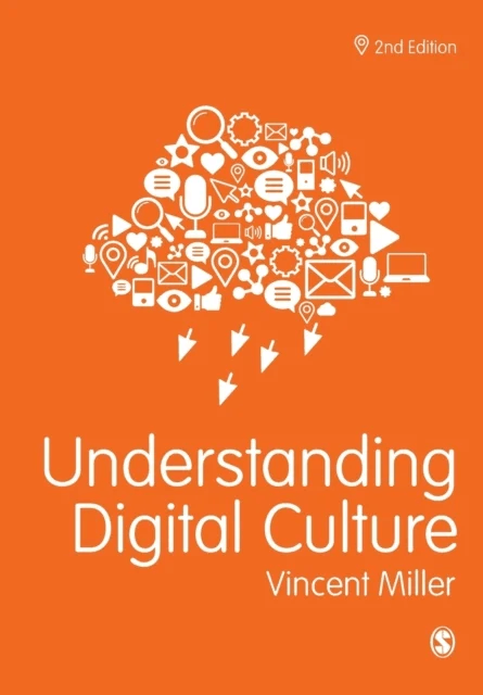 Understanding Digital Culture av Vincent Miller