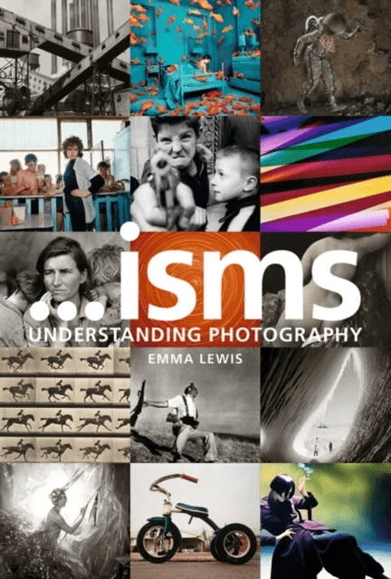 Isms: Understanding Photography av Emma Lewis