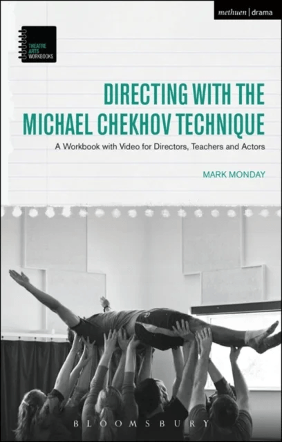 Directing with the Michael Chekhov Technique av Dr Mark (Kent State University USA) Monday