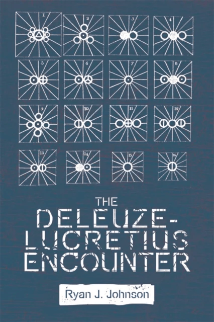 The Deleuze-Lucretius Encounter av Ryan J. Johnson