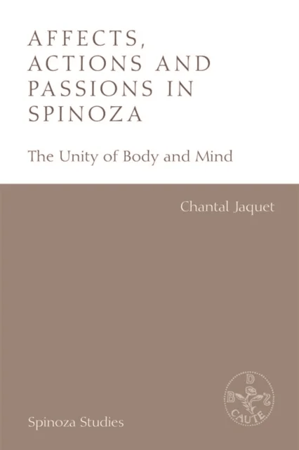 Affects, Actions and Passions in Spinoza av Chantal Jaquet