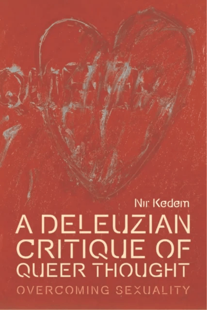 A Deleuzian Critique of Queer Thought av Nir Kedem
