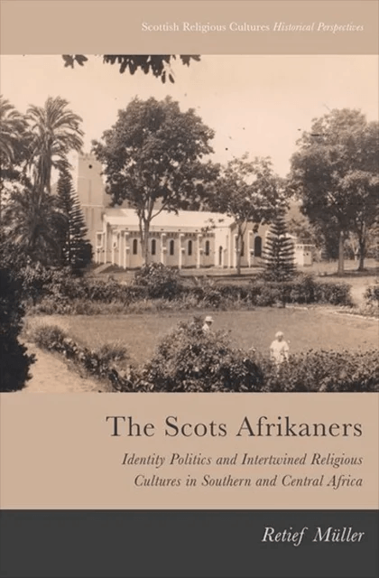 The Scots Afrikaners av Retief Muller