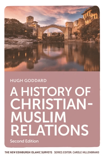 A History of Christian-Muslim Relations av Hugh Goddard
