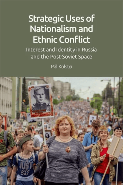 Strategic Uses of Nationalism and Ethnic Conflict av Pal Kolsto
