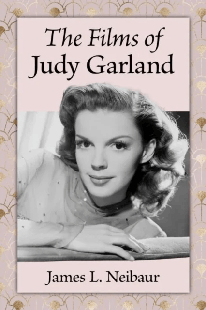 The Films of Judy Garland av James L. Neibaur