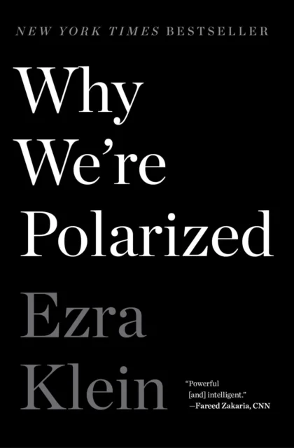 Why We're Polarized av Ezra Klein