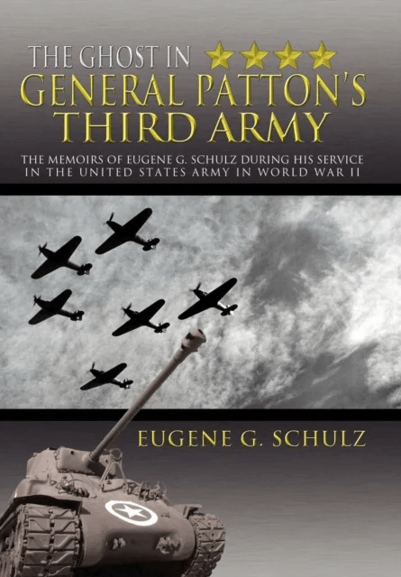 The Ghost in General Patton's Third Army av Eugene G Schulz