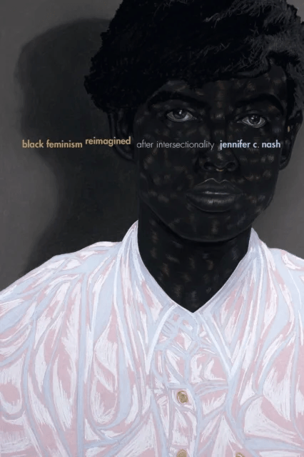 Black Feminism Reimagined av Jennifer C. Nash