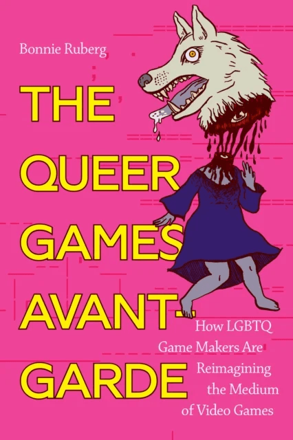 The Queer Games Avant-Garde av Bo Ruberg