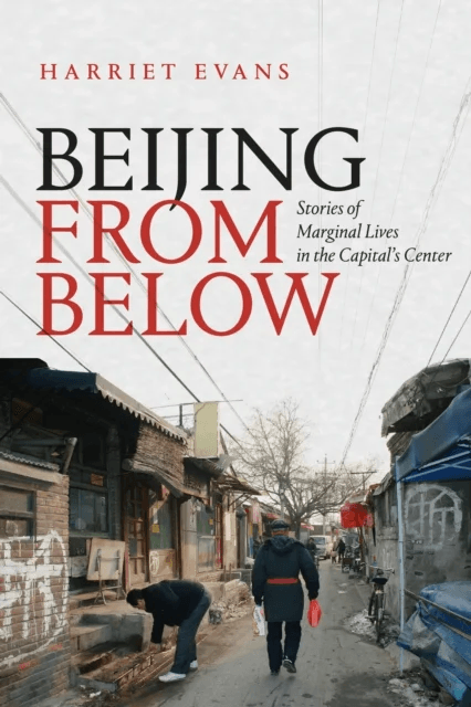 Beijing from Below av Harriet Evans