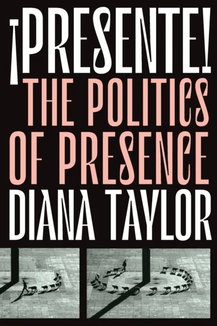 !Presente! av Diana Taylor