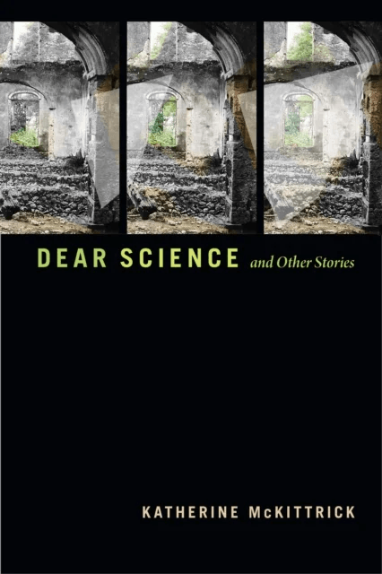 Dear Science and Other Stories av Katherine McKittrick