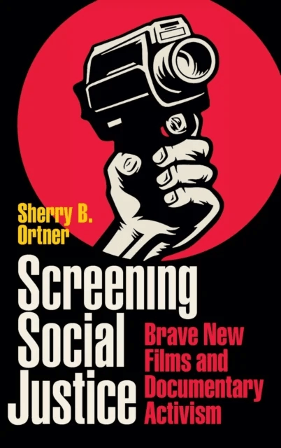 Screening Social Justice av Sherry B. Ortner