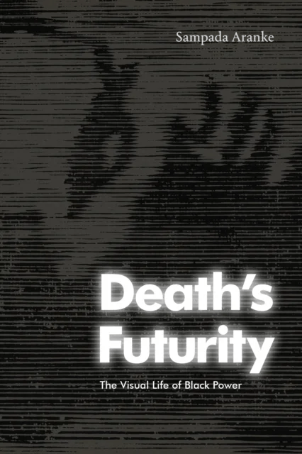 Death's Futurity av Sampada Aranke
