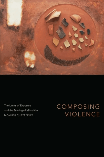 Composing Violence av Moyukh Chatterjee