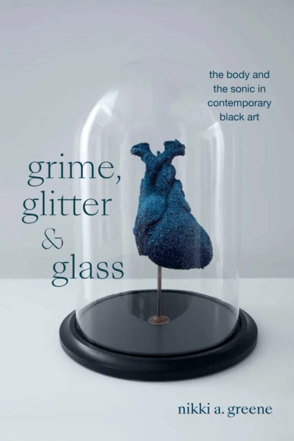 Grime, Glitter, and Glass av Nikki A. Greene