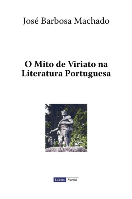 O Mito de Viriato na Literatura Portuguesa av Jose Barbosa Machado