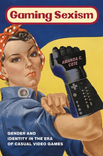 Gaming Sexism av Amanda C. Cote