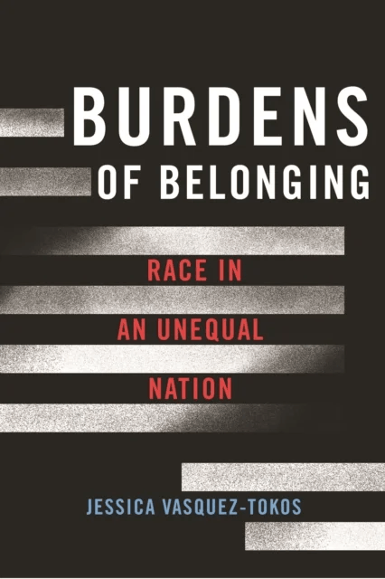 Burdens of Belonging av Jessica Vasquez-Tokos