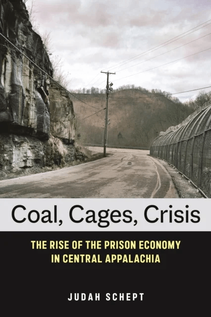 Coal, Cages, Crisis av Judah Schept