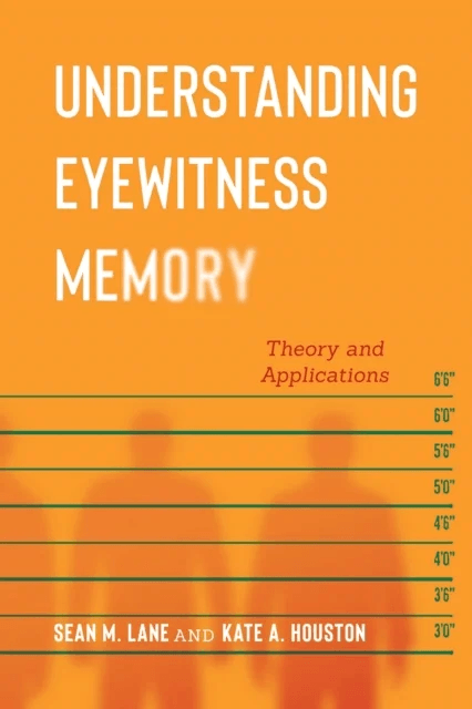Understanding Eyewitness Memory av Sean M. Lane, Kate A. Houston