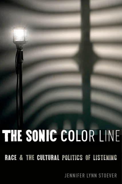 The Sonic Color Line av Jennifer Lynn Stoever