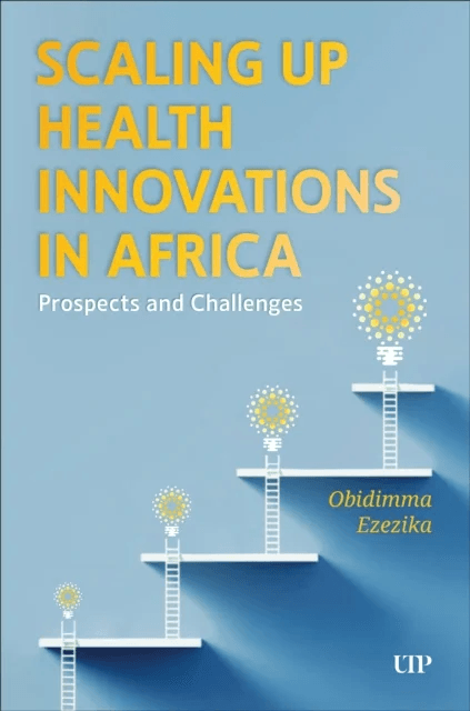 Scaling Up Health Innovations in Africa av Obidimma Ezezika
