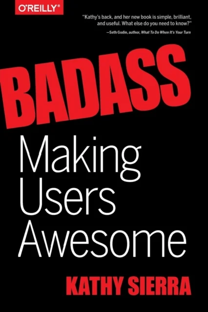 Badass - Making Users Awesome av Kathy Sierra, Bert Bates