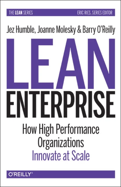 Lean Enterprise av Jez Humble, Joanne Molesky, Barry O'Reilly