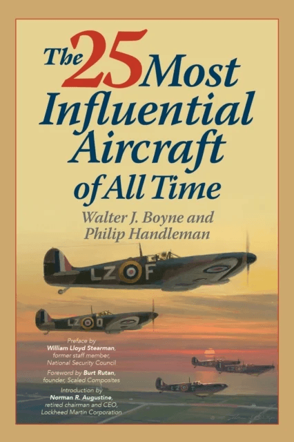 The 25 Most Influential Aircraft of All Time av Walter Boyne, Philip Handleman