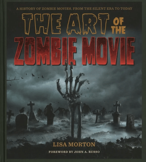 The Art of the Zombie Movie av Lisa Morton