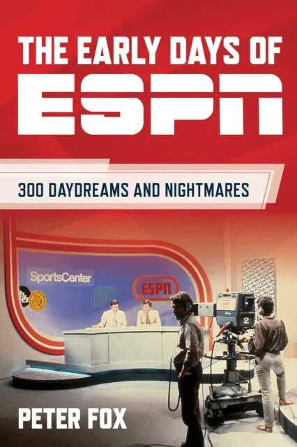 The Early Days of ESPN av Peter Fox