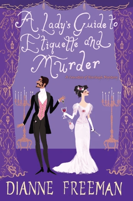 A Lady's Guide to Etiquette and Murder av Dianne Freeman