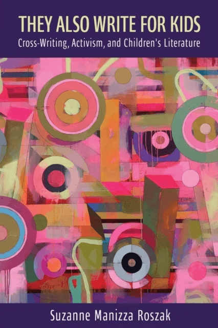 They Also Write for Kids av Suzanne Manizza Roszak