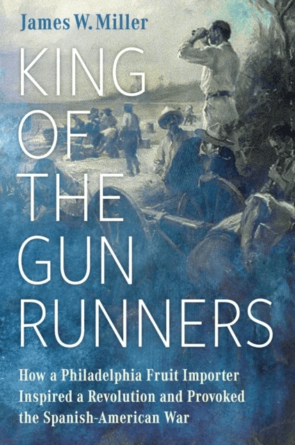 King of the Gunrunners av James W. Miller