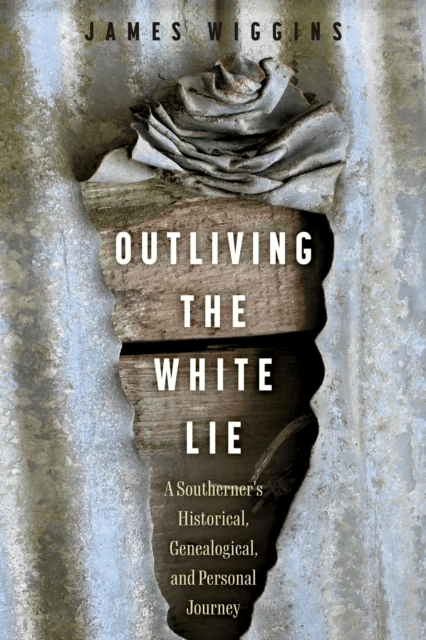 Outliving the White Lie av James Wiggins