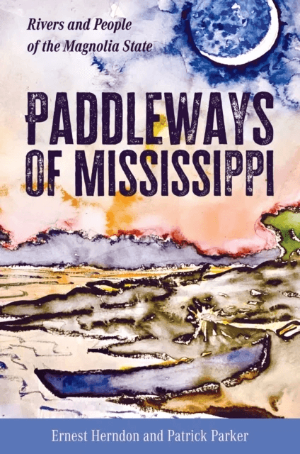 Paddleways of Mississippi av Ernest Herndon, Patrick Parker