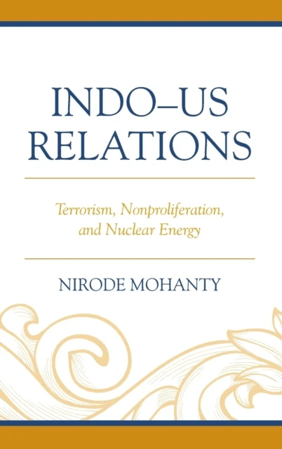 Indo¿US Relations av Nirode Mohanty