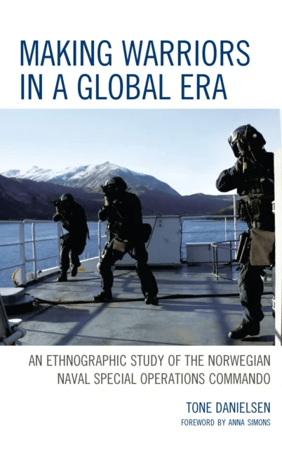 Making Warriors in a Global Era av Tone Danielsen